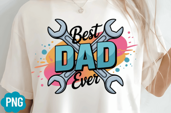 Best Dad Ever Png Design for T-shirts: A Practical Guide to High-Quality Sublimation Files