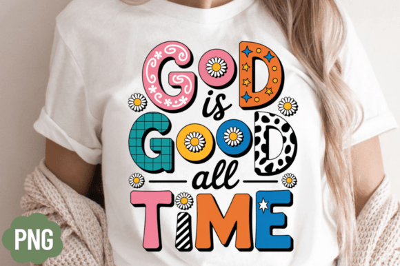 God is Good All the Time PNG Preppy Png: Elevating Faith-Based Sublimation Designs