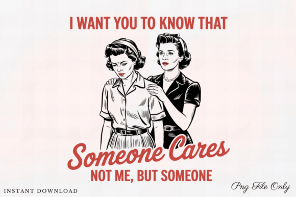 I Want You to Know That Someone Cares Design