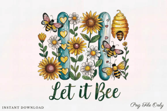Let It Bee Positivity PNG Sublimation: Elevating Modern Print-on-Demand Designs